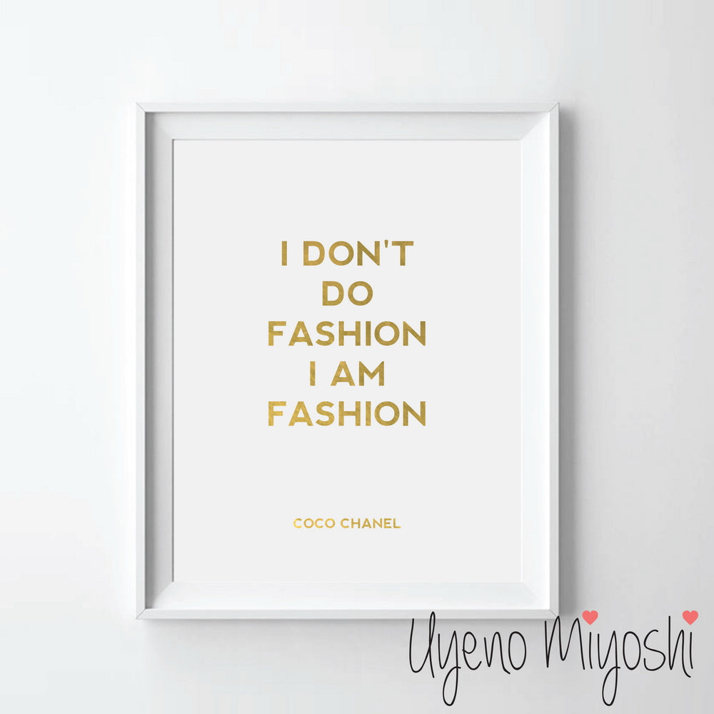 Coco chanel poster quote. i dont't do fashion, i am fashion. Monochrome coco  chanel print for decorating your wall. – Orange Kite Printables