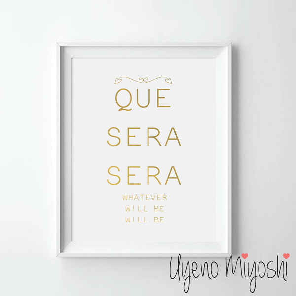 Que Sera Sera Whatever Will Be Will Be