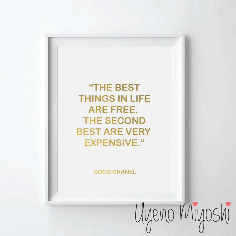 Coco Chanel Quote - The Best Things In Life Are Free The Second Best are Very Expensive