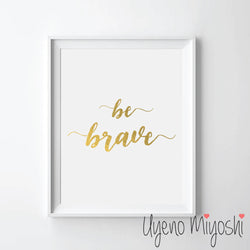 Be Brave