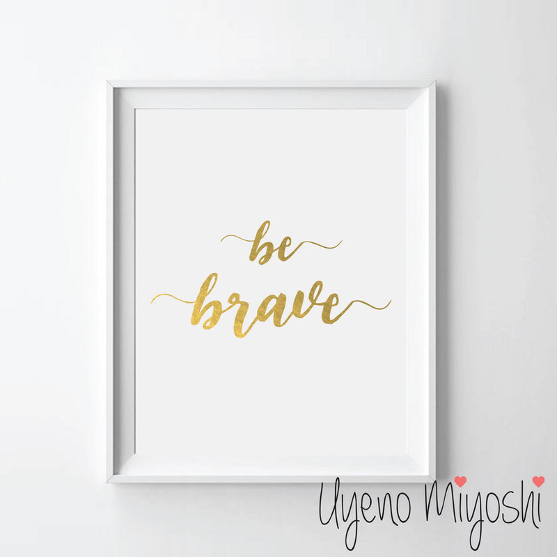 Be Brave