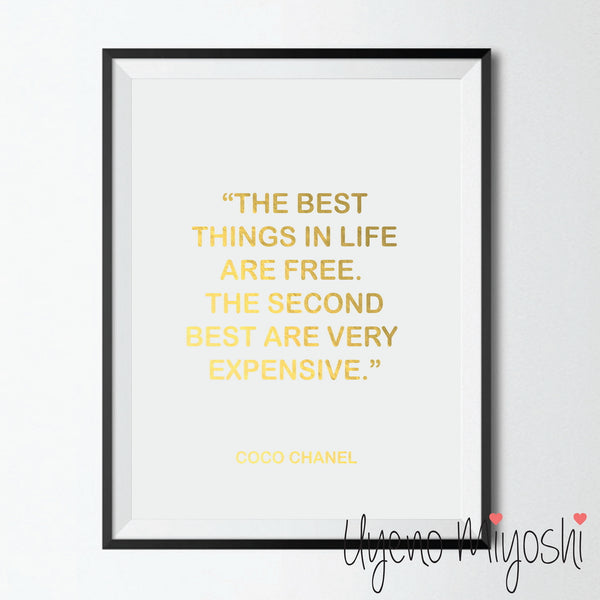 Coco Chanel Quote - The Best Things In Life Are Free The Second Best are Very Expensive