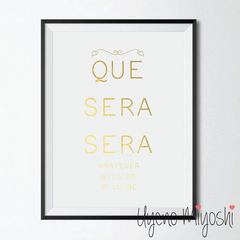 Que Sera Sera Whatever Will Be Will Be
