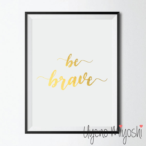 Be Brave