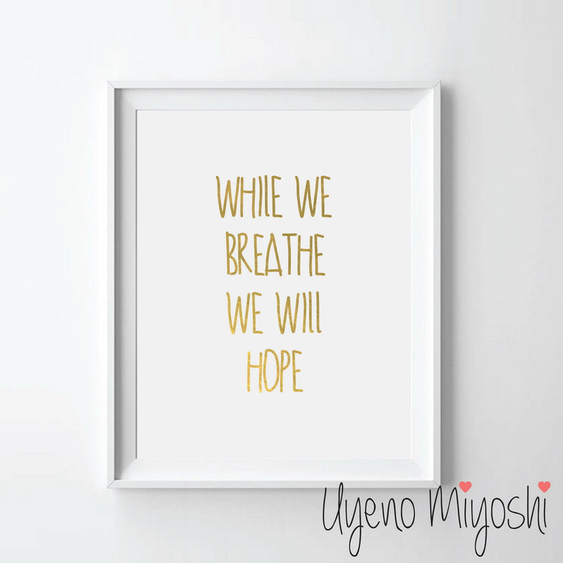While We Breathe We Will Hope