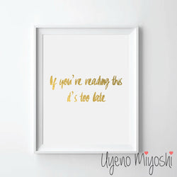 If You Are Reading This It's Too Late