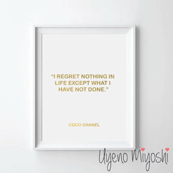 Coco Chanel Quote - I Regret Nothing in Life but the Things I Have Not Done