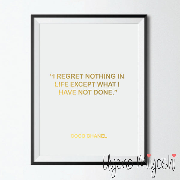 Coco Chanel Quote - I Regret Nothing in Life but the Things I Have Not Done