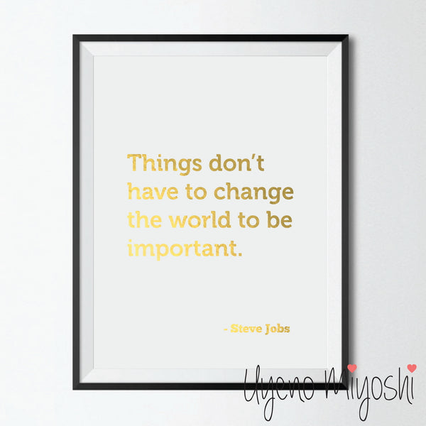 Things Don't Have to Change the World to be Important