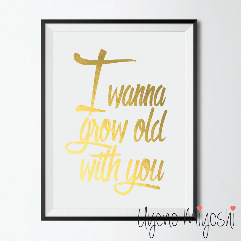 I Wanna Grow Old with You