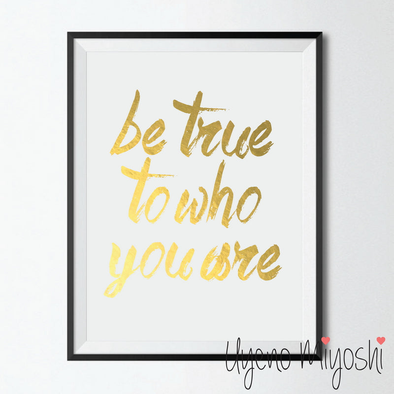 Be True to Who You Are