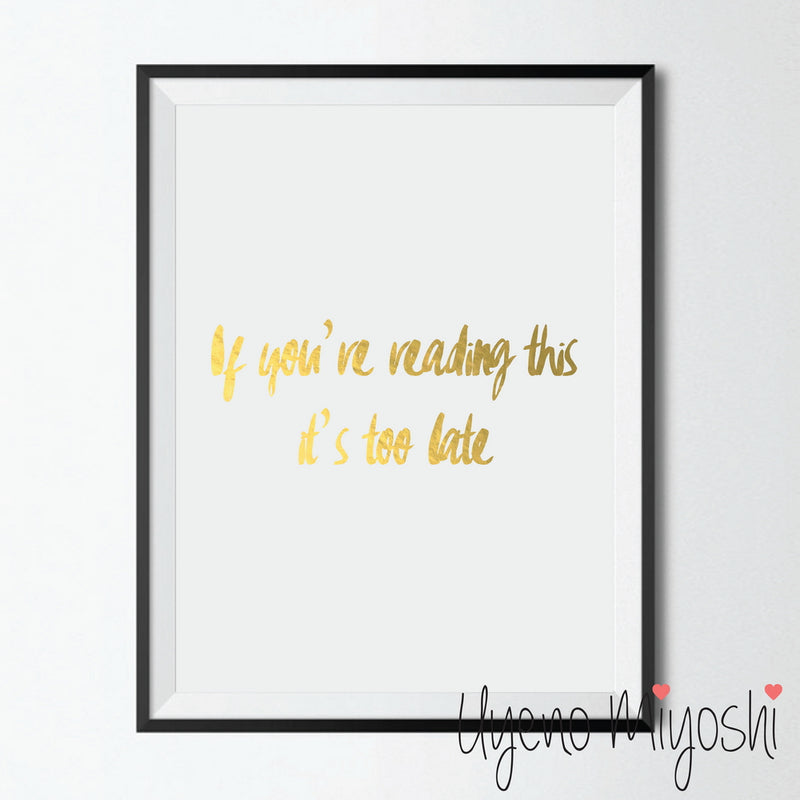 If You Are Reading This It's Too Late