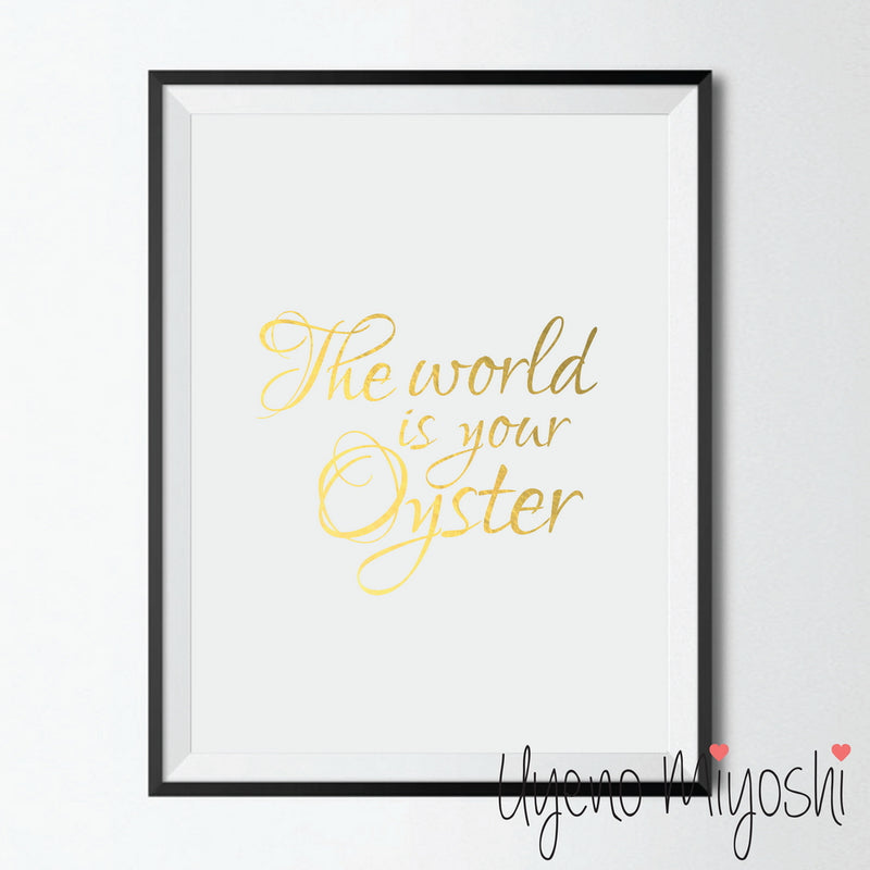 The World is Your Oyster