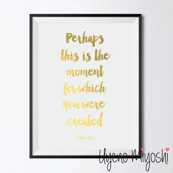 Perhaps This is the Moment for which You Were Created